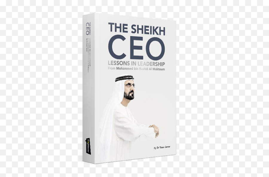 The Sheikh Ceo - Sheikh Ceo Lessons In Leadership From Mohammed Bin Rashid Al Maktoum Author Yasar Jarrar Png,Ceo Png