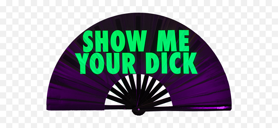 Show Me Your Dick Fan - Folding Png,Transparent Dick