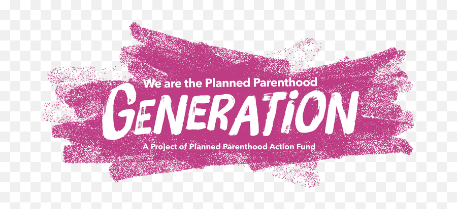 Planned Parenthood Generation Action - Everyday Low Prices Png,Planned Parenthood Logo Transparent