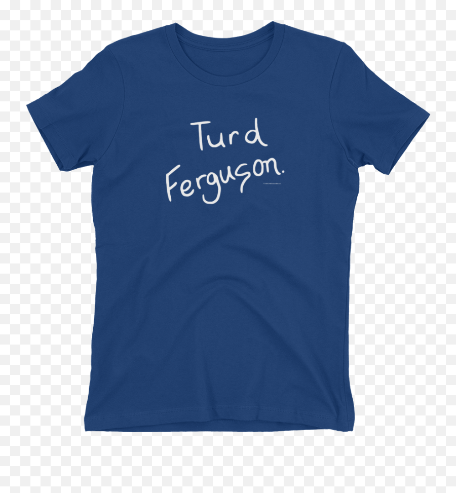 Saturday Night Live Turd Ferguson Womenu0027s Short Sleeve T - Shirt J Paul Getty Museum T Shirts Png,Turd Png