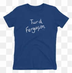 Saturday Night Live Turd Ferguson Womenu0027s Short Sleeve T - Shirt J Paul Getty Museum T Shirts Png,Turd Png