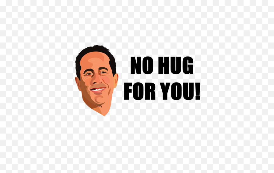 No Hug For You - Jerry Seinfeld Kesha Tshirt Illustration Png,Seinfeld Png