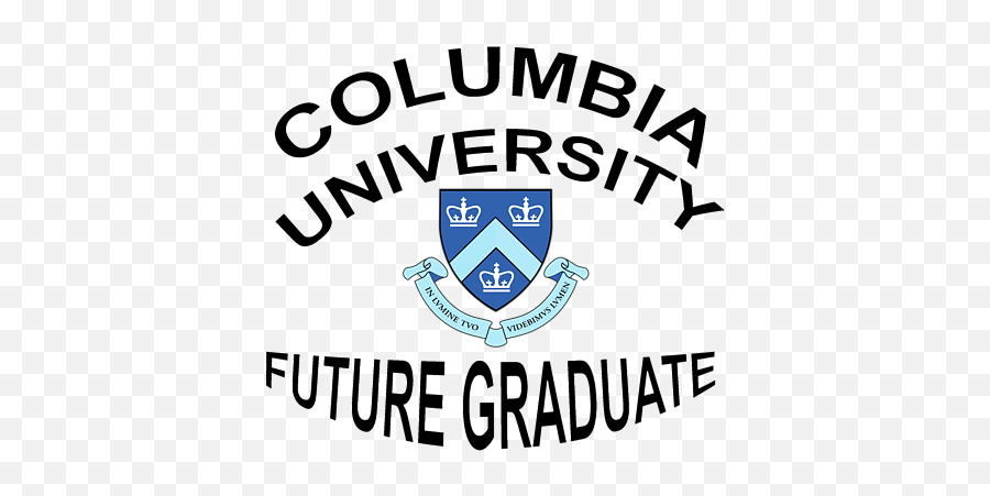 Columbia University Future Graduate T - Shirt Columbia University Png,Columbia University Logo Png