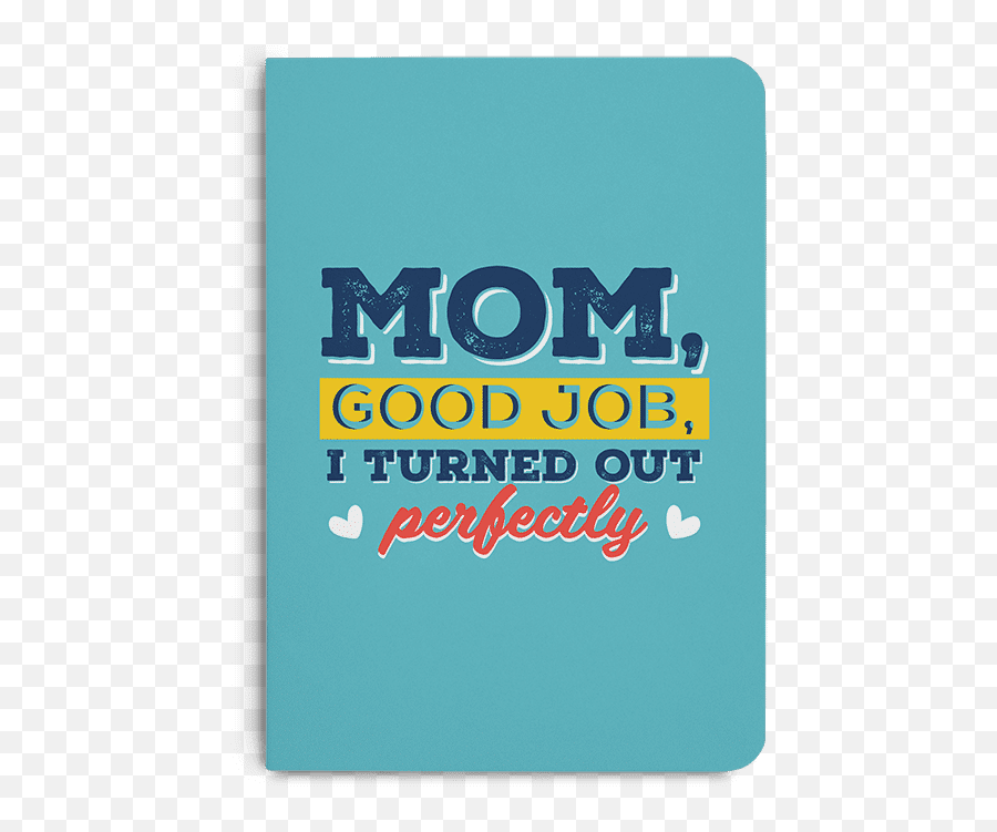 Dailyobjects Good Job Mom A5 Notebook Plain Buy Online In - Label Png,Good Job Png