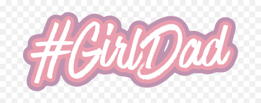 Girl Dad Collection Girldad Started With A Thought - Horizontal Png,Dad Png