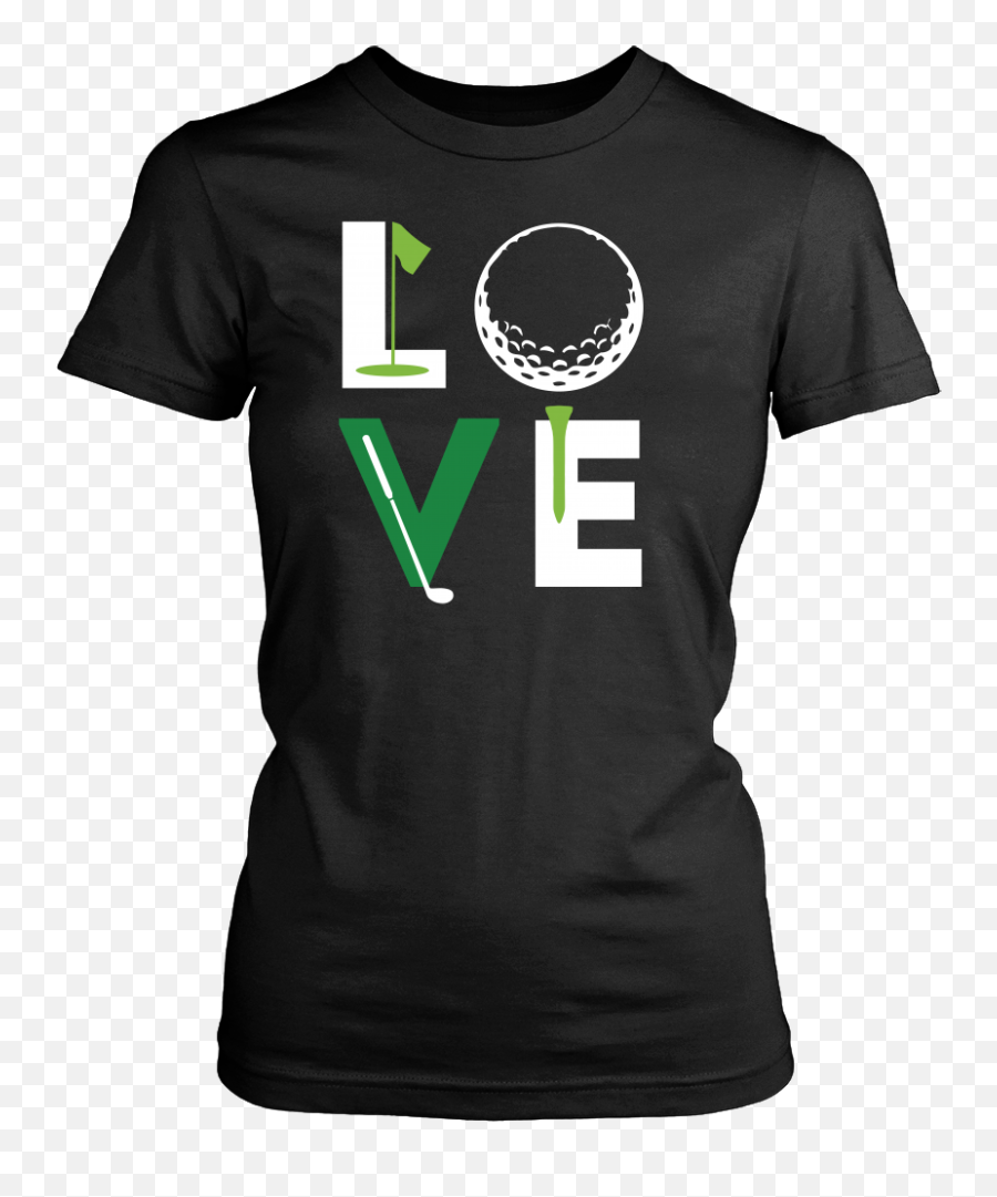 Golf T Shirt - Golfer Love Golf T Shirts Golf Quotes For Adult Png,Golf Tee Png