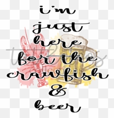 Here For Crawfish U0026 Beer Tt 1 Digital Png - Event,Crawfish Png