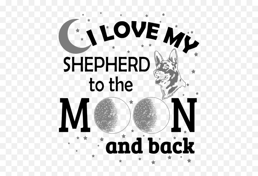 I Love My German Shepherd To The Moon T - Shirt For Sale By Dot Png,German Shepherd Icon