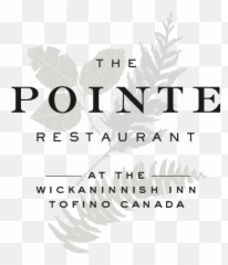 Home The Pointe Restaurant Wickaninnish Inn Tofino Png