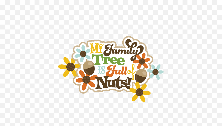Nuts Svg Scrapbook Title - My Family Tree Is Full Of Nuts Png,Family Tree Png