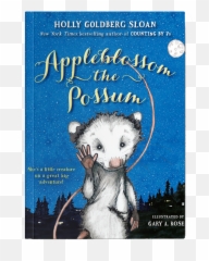 By Holly Goldberg Sloan - Appleblossom The Possum End Png,Possum Transparent