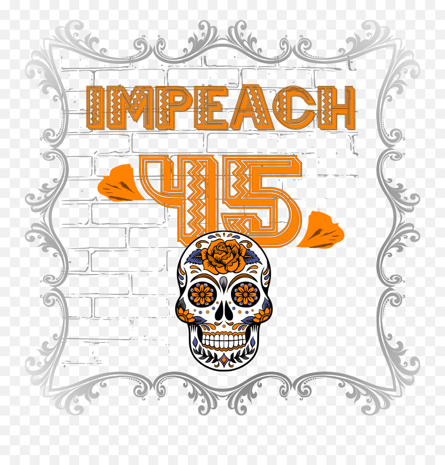 Anti Trump Impeach 45 Dia De Los Muertos Skull Border - Border Design Photo Black And White Png,Dia De Los Muertos Png