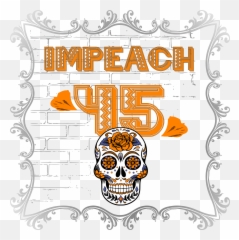 Anti Trump Impeach 45 Dia De Los Muertos Skull Border - Border Design Photo Black And White Png,Dia De Los Muertos Png
