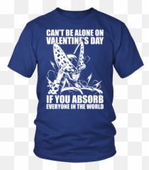 Super Saiyan - Perfect Cell Valentineu2019s Day Men Short Sleeve T Shirt Tl01164ss You The World Will Adjust Shirt Png,Perfect Cell Png