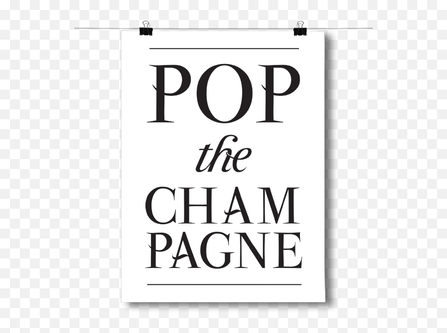 Pop The Champagne - Inspired Posters Pop The Champagne Poster Png,Champagne Pop Png
