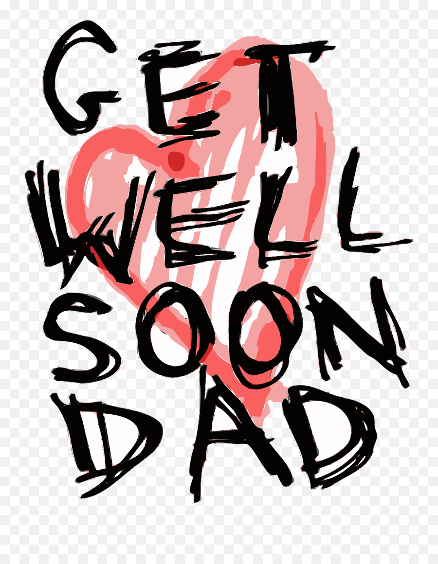 Get Well Soon Dad Transparent Png - Stickpng Get Well Soon Dad Quotes,Dad Png