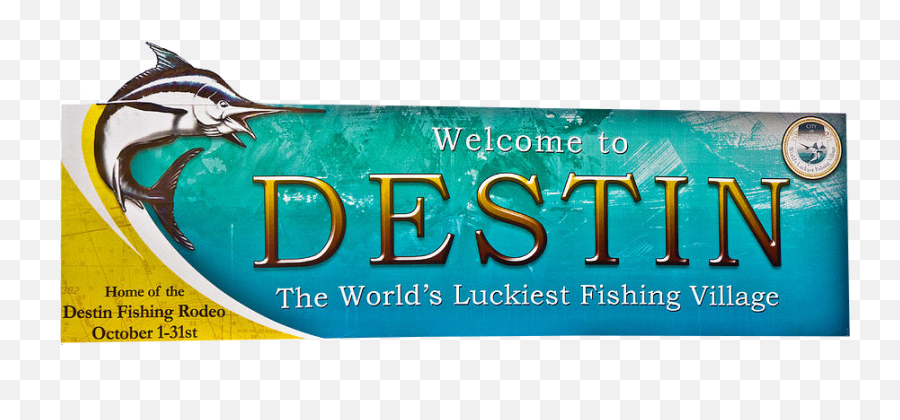 Welcome To Destin Sign - Destin Palms Vacations Blog Destin The Luckiest Fishing Village Png,Welcome Sign Png