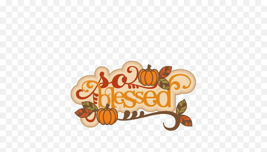 Download Blessed Svg Scrapbook Title - Thanksgiving 2019 Clip Art Png,Blessed Png