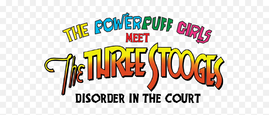 The Powerpuff Girls Meet Three Stooges Disorder In - Vertical Png,The Powerpuff Girls Logo