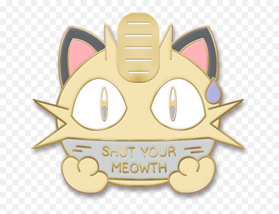 Shut Your Meowth - Pokemon Meaowth Png,Meowth Png