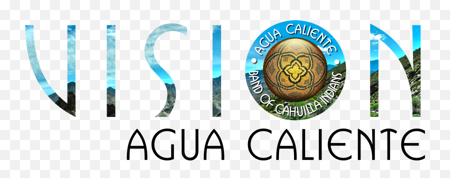 Agua Caliente Band Of Cahuilla Indians - Agua Caliente Band Of Cahuilla Indians Vision Png,Agua Png