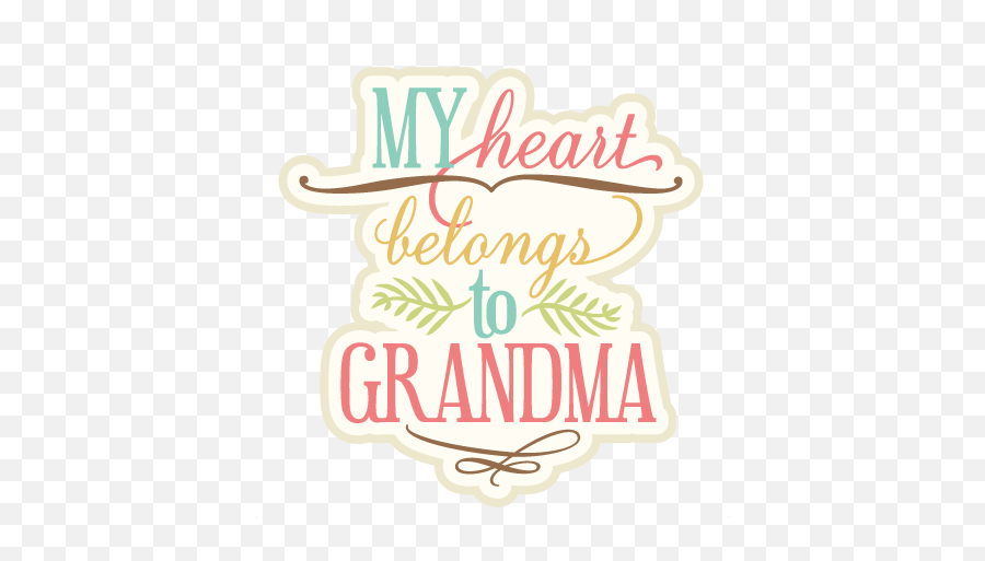 Download My Heart Belongs To Grandma Svg Cutting File Phrase Cut Bicentenario Don Bosco Png Free Transparent Png Images Pngaaa Com