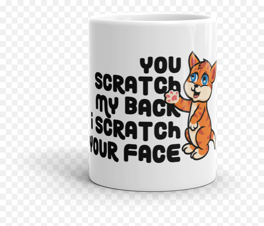 Scratch My Back I Your Face Mug - Mug Png,Tiger Scratch Png