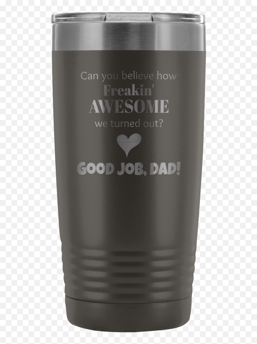 Funny Fatheru0027s Day Gift For Dad 20 Oz - Tumbler Png,Good Job Png