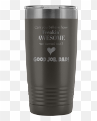 Funny Fatheru0027s Day Gift For Dad 20 Oz - Tumbler Png,Good Job Png