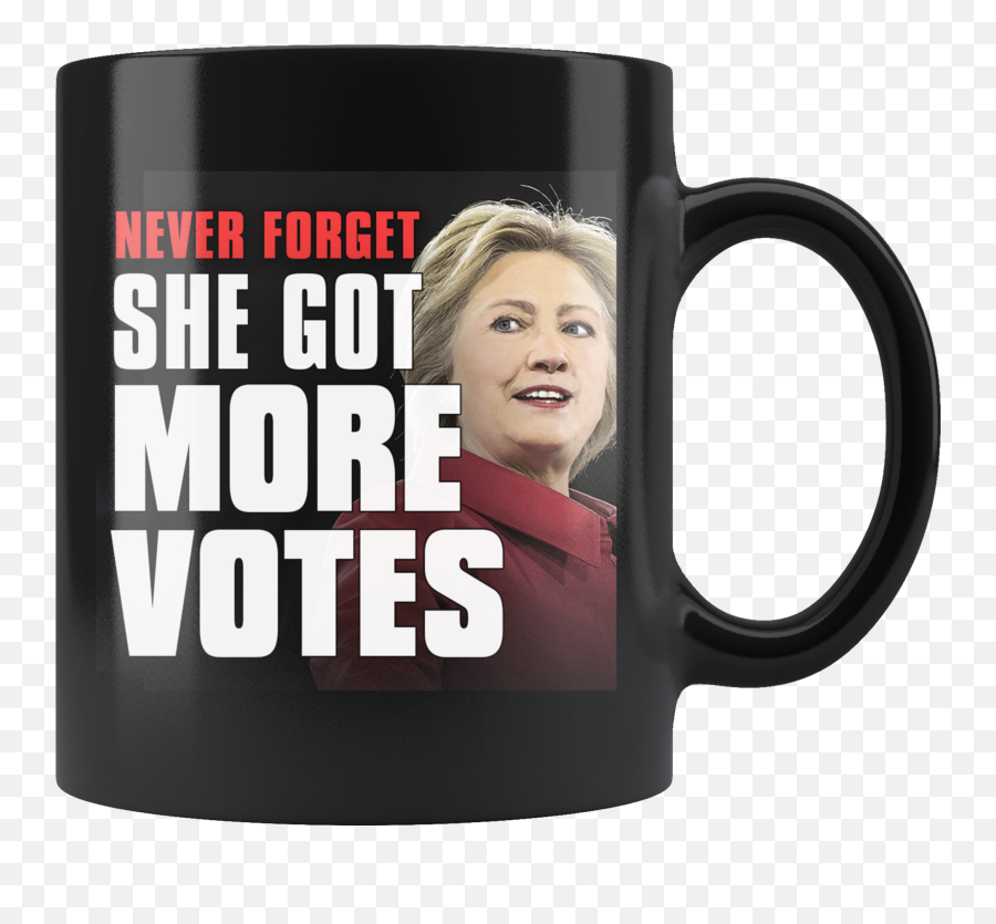 Never Forget - She Got More Votes Hillary Clinton Black Coffee Mug Magic Mug Png,Hillary Clinton Face Png