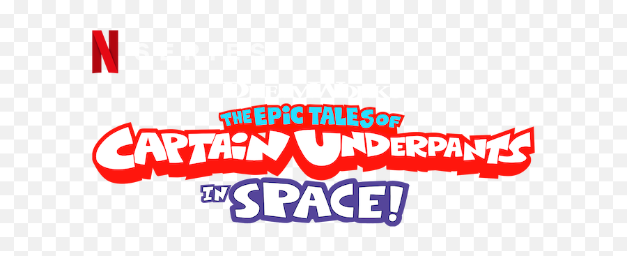 The Epic Tales Of Captain Underpants In Space Netflix - Horizontal Png,Space Channel 5 Logo