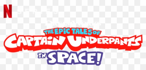 The Epic Tales Of Captain Underpants Space Netflix - Horizontal png