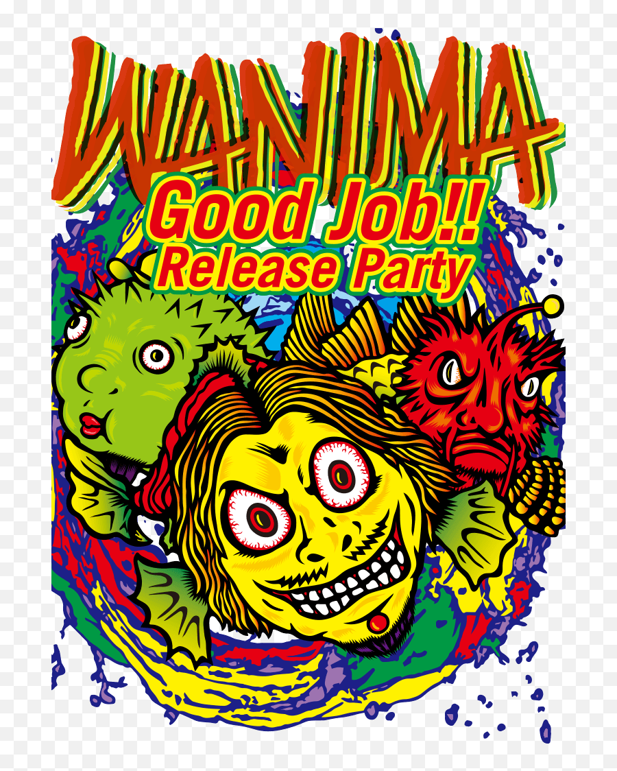 Wanimagood Job Release Party Wanima Png Good