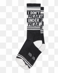 I Donu0027t Wear Underwear Socks U2014 Toolbox Menu0027s Supply Company Png