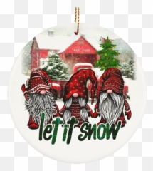 Funny Gnomes Let It Snow Saying Ornament - Forest Gnomes Christmas Is Coming Flat Circle Porcelain Ornament Gnomies Christmas Let It Snow Png,Gnomed Png