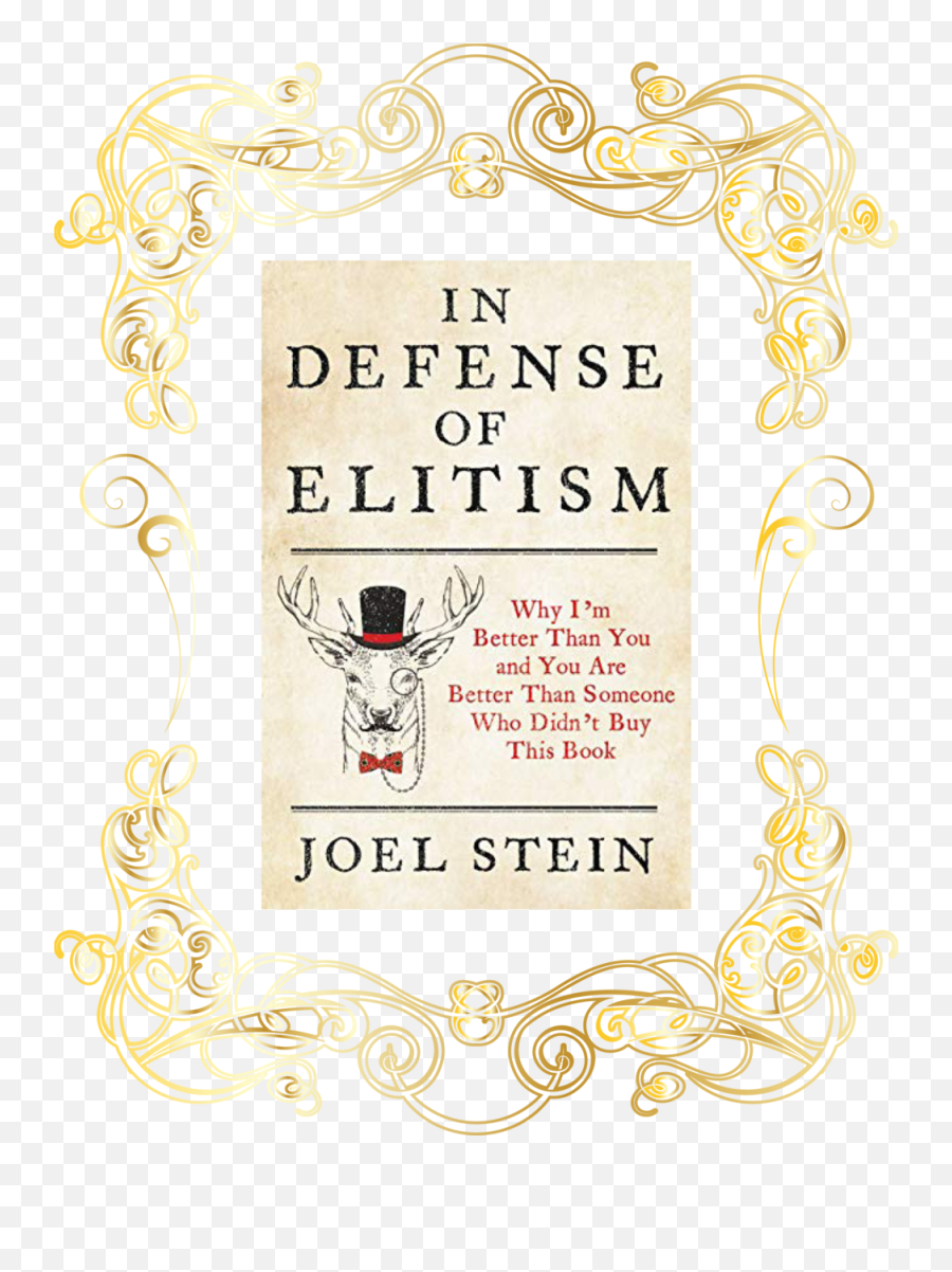 Joel Stein - In Defense Of Why Better Than You And You Are Better Than Someone Who Buy This Book Png,Gold Borders Png