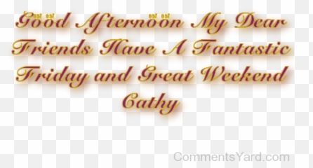 Download Free Good Afternoon - Have Nice Weekend png