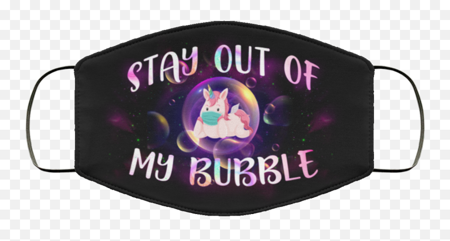 Stay Out Of My Bubble Unicorn Face Mask Png