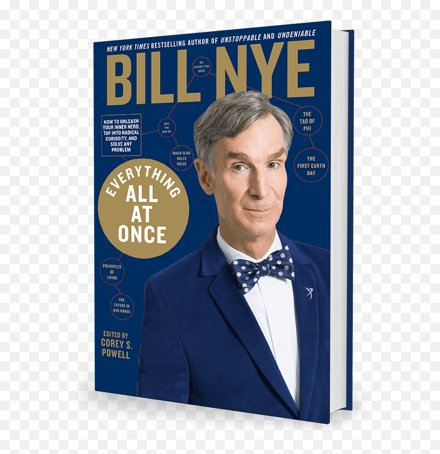 Bill Nye The Science Guy - Everything All At How To Unleash Your Inner Tap Into Radical Curiosity And Solve Any Problem Png,Bill Nye Png
