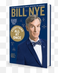Bill Nye The Science Guy - Everything All At How To Unleash Your Inner Tap Into Radical Curiosity And Solve Any Problem Png,Bill Nye Png