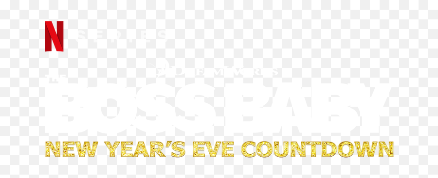 The Boss Baby New Yearu0027s Eve Countdown Netflix Official Site - Dreamworks Animation Png,The Boss Baby Png
