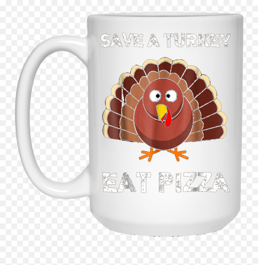 Download Save A Turkey Eat Pizza Funny Thanksgiving 15 Oz - Mug Png,Thanksgiving Border Png
