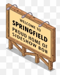 Where Did That Come From U2013 Welcome Bob Signthe Simpsons - Tapped Out To Springfield png