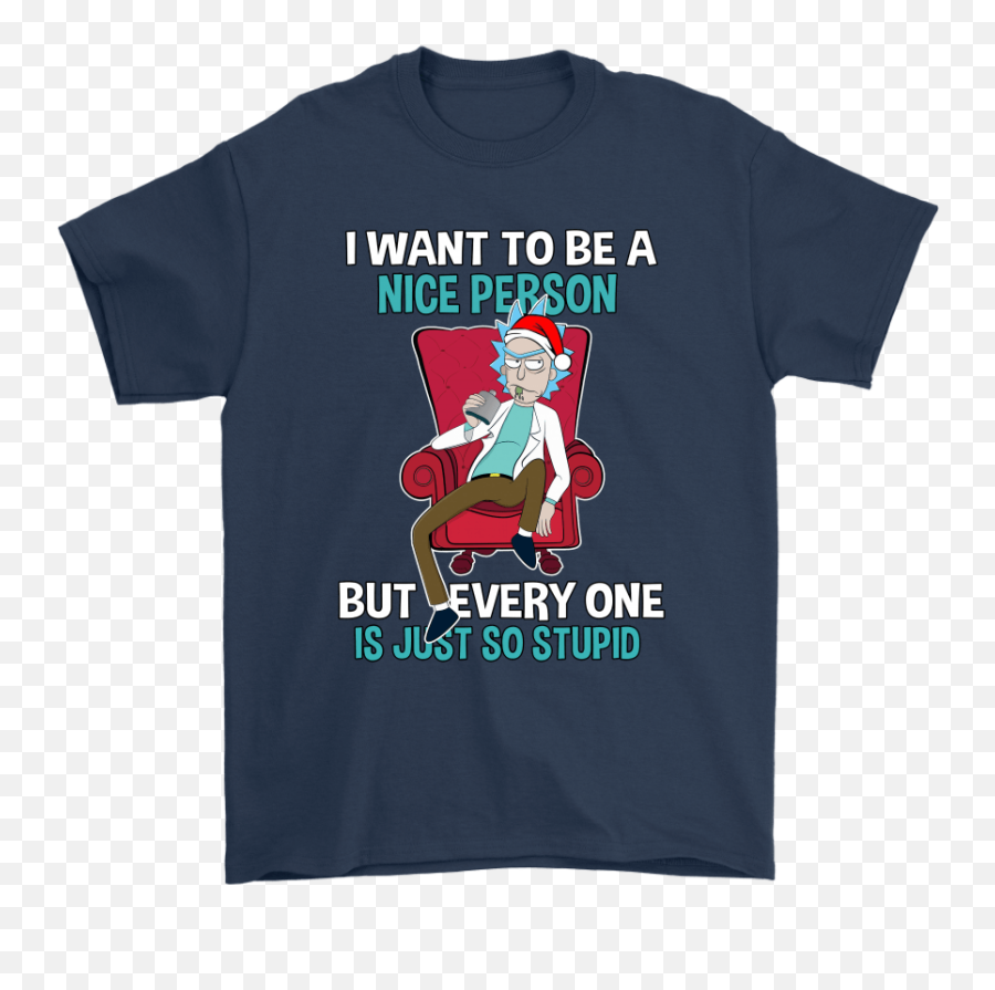 Rick Sanchez I Want To Be A Nice Person Christmas Shirts U2013 Nfl T - Shirts Store My Patronus Is A Unicorn Png,Rick Sanchez Transparent