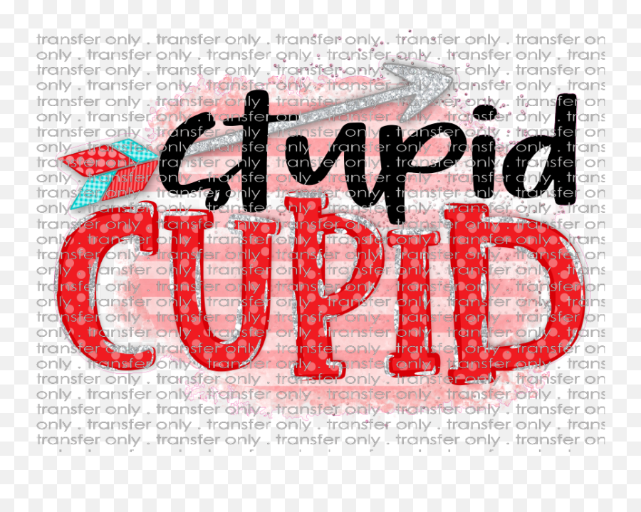 Siser Val 106 Stupid Cupid - Calligraphy Png,Stupid Png