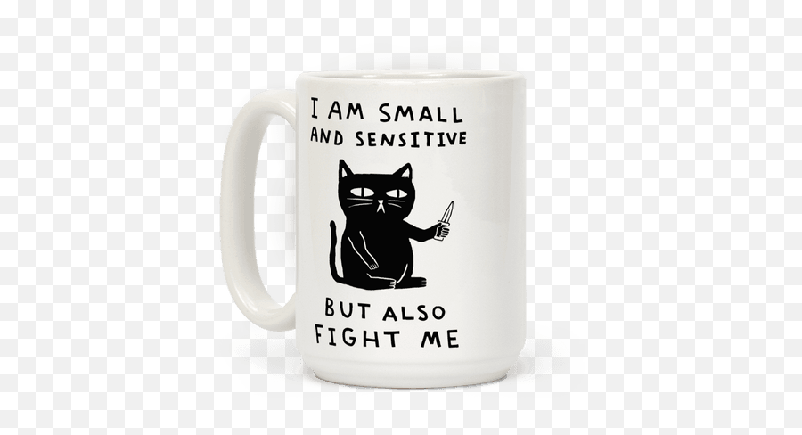 Fight Me Cat Coffee Mugs - Am Small And Sensitive Mug Png,Knife Cat Meme Transparent