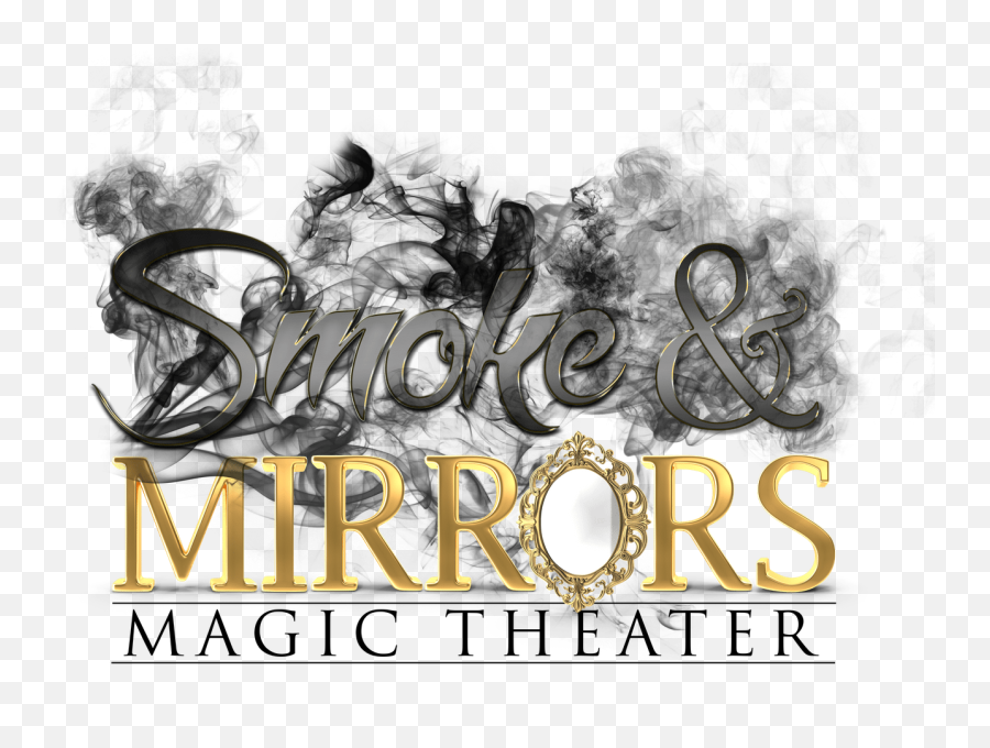 Smoke U0026 Mirrors Magic Theater Upcoming Events - Smoke And Smoke And Mirrors Magic Show Png,Snoke Png