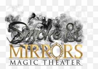 Smoke U0026 Mirrors Magic Theater Upcoming Events - Smoke And Smoke And Mirrors Magic Show Png,Snoke Png