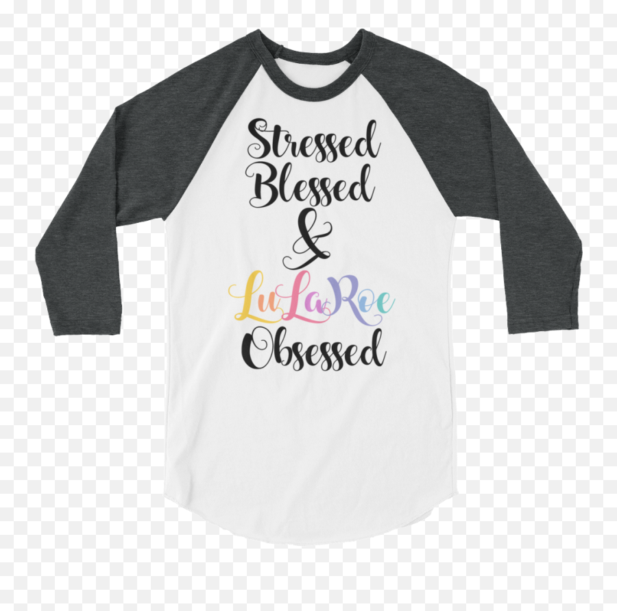 Stressed Blessed Lularoe Obsessed - Rescue Climbing T Shirt Png,Lularoe Logo Png
