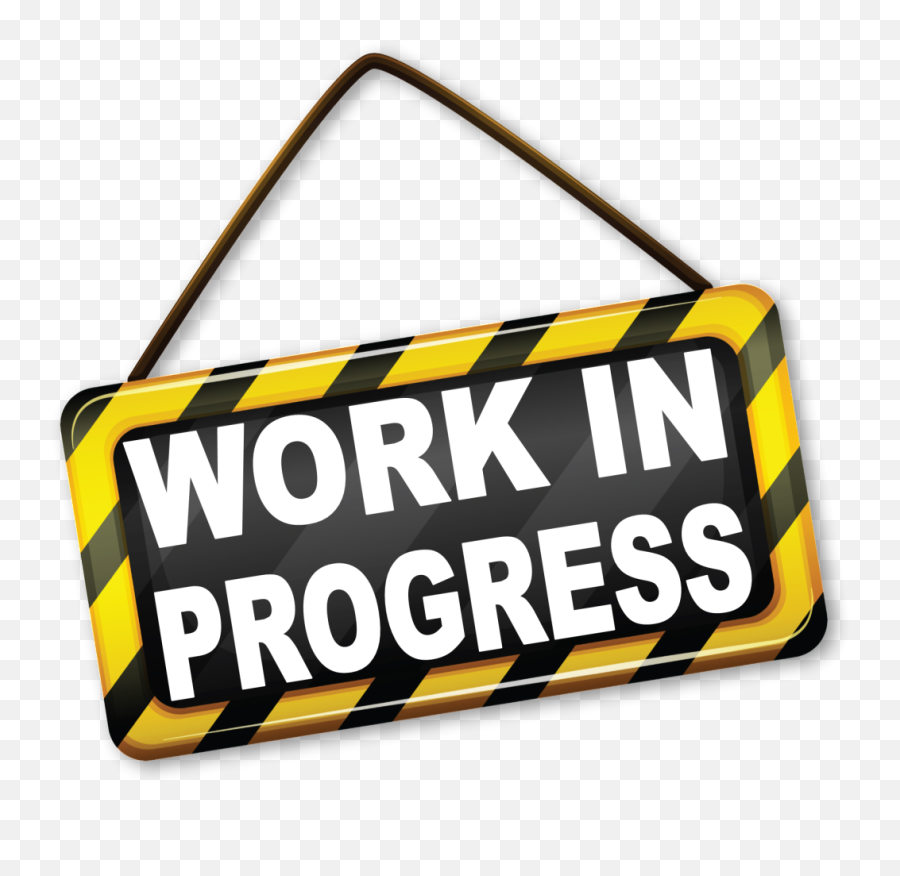 Sign Png Image - Work In Progress Sign Transparent,Work Png